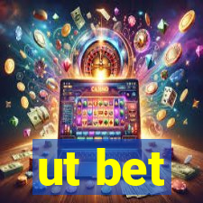 ut bet
